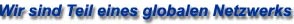 Wir sind Teil eines globalen Netzwerks
